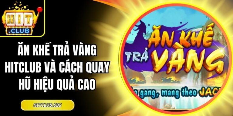 Ăn Khế Trả Vàng Hitclub