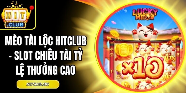 Mèo Tài Lộc Hitclub
