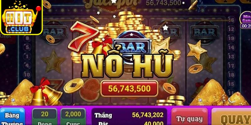 Hướng dẫn chơi game nổ hũ đổi thưởng jackpot từ A-Z